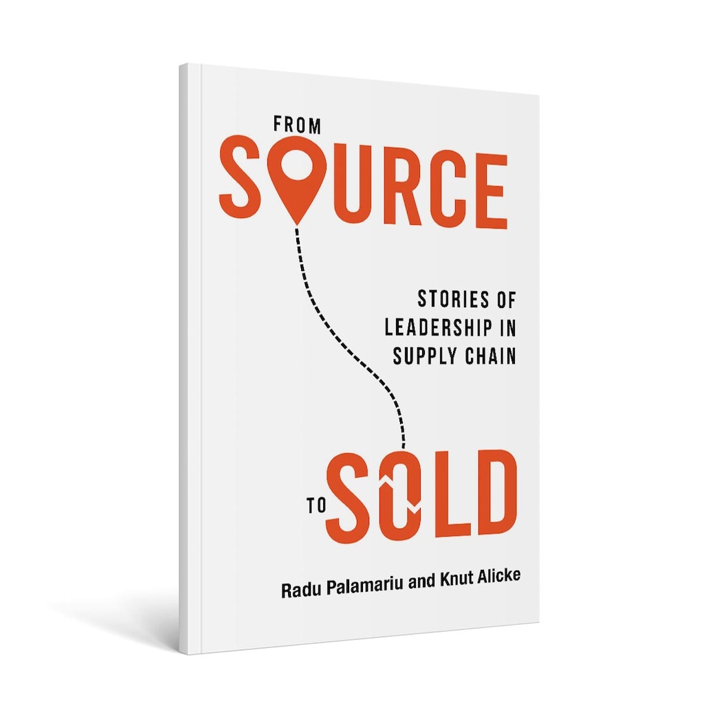 'From source to sold, stories of leadership in supply chain', Radu Palamariu und Knut Alicke
